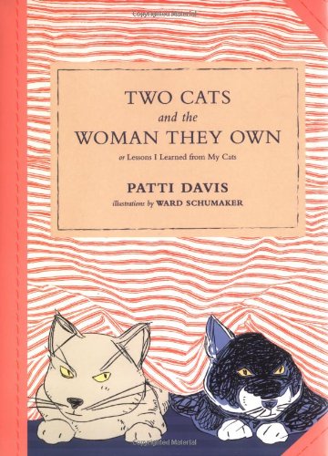 Two Cats and the Woman They Own by Patti Davis